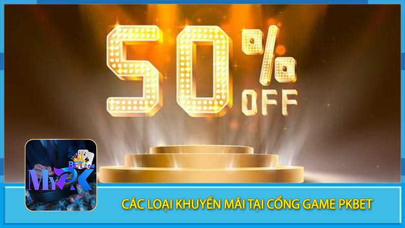 Các Loại Khuyến Mãi Tại Cổng Game PKBET