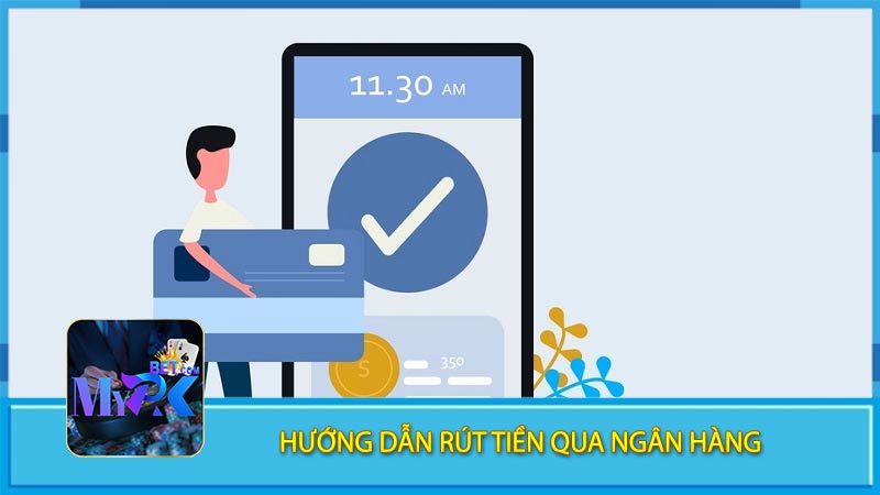 Hướng Dẫn Rút Tiền Qua Ngân Hàng